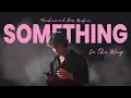 Download Lagu Mochamad Nur Arifin - Something In The Way \