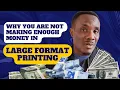 This Is Why You re Not Making Money from Your Large Format Printing Business