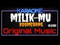 Download Lagu Karaoke Milik-Mu ( Original Music ) HQ Audio - Boomerang