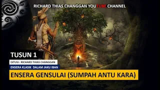 Download ENSERA GENSULAI SUMPAH ANTU KARA- PART 1 MP3