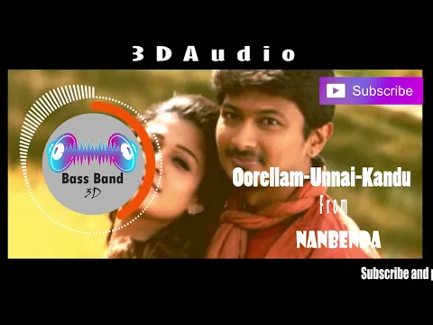 Download MP3 Oorellam Unnai Kandu | 3D audio | Nanbenda| Use headphones