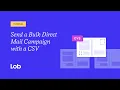 Send a Bulk Direct Mail Campaign with a CSV Step-by-Step Lob Tutorial