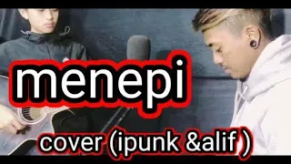 Download MENEPI - NGATMOMBILUNG ( COVER BY IPUNK \u0026 ALIP ) MP3