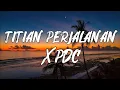 Download Lagu Titian Perjalanan - XPDC || lirik