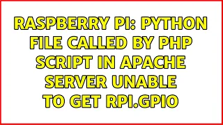 Raspberry Pi Python file called by PHP script in apache server unable to get RPi GPIO