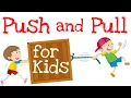 Push and Pull for Kids