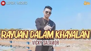 Download Rayuan Dalam Khayalan  - Vicky Salamor | Lirik MP3