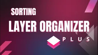 Sorting Layer Organizer Plus - Unity Asset Introduction