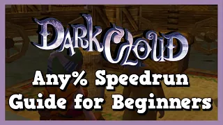 Dark Cloud Any Speedrun Guide For Beginners NTSC U Only 