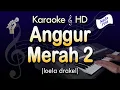 Download Lagu Karaoke  ANGGUR MERAH 2 |  Nada Pria - Loela Drakel - Lirik Tanpa Vokal
