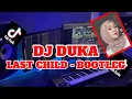 Download Lagu DJ DUKA - LAST CHILD | DJ TIK TOK TERBARU 2024