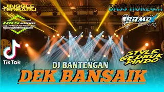 Download DJ BANTENGAN VIRAL YANG KALIAN CARI🌟DEK BANSAIK🌟 spesial colab SAMOX PROJECT \u0026 HKS  AUDIO SINGOSARI MP3