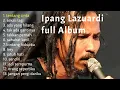 Download Lagu Ipang Lazuardi Full Album terbaru 2023