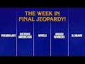 A Week in Final Jeopardy 25 25 JEOPARDY