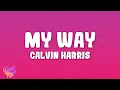 Download Lagu Calvin Harris - My Way