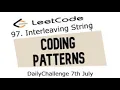 July 7 2022 Leetcode Daily Challenge 97 Interleaving String