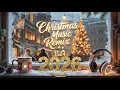 Christmas Music Remix 2026 🎄 The Best Upbeat Holiday Songs Playlist , Festive Party Music Mix Vol. 4