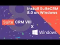 How to Download and Install SuiteCRM 8 on Windows 7