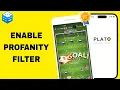 How To Enable Profanity Filter On Plato App