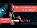 John McAfee speaks about his legacy and the gift of blockchain to enhance individual rights