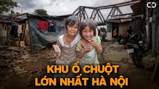 Bí Ẩn Về Khu Ổ Chuột Lớn Nhất Hà Nội