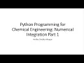 Python for Chemical Engineering Dummies Part 8 Numerical Integration 1
