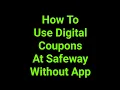 How To Use Digital Coupons At Safeway Without App