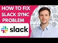 How to Fix Slack Sync Problem 2026 Full Guide