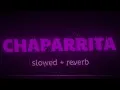 Chaparrita (Slowed + Reverb) Standly, YeriMua