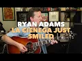 Learn La Cienega Just Smiled on Guitar - Ryan Adams