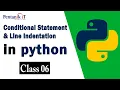 Conditional Statement and Line Indentation in Python Class 06