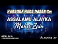 Lagu NADA DASAR Cm Karaoke Assalamu Alayka - Maher Zain