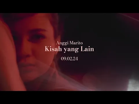 Download MP3 Anggi Marito - Kisah Yang Lain (Official Teaser)