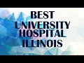University Hospital in Illinois United States
