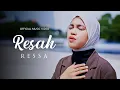 Download Lagu RESAH - RESSA (Official Music Video)