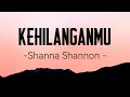 Lagu Shanna Shannon - Kehilanganmu | Official Lyric Video