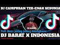 Download Lagu DJ CAMPURAN TER ENAK SEDUNIA 🎧 DJ BARAT X INDONESIA DI SATUKAN FUL BASS JEDAG JEDUG MENGKANE
