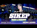 Lagu DJ SIKEP TRAP X GOYANG PARGOY TERBARU 2026