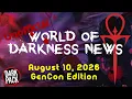 Unofficial WoD News - GenCon Edition Aug 10 2026