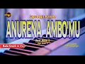 Download Lagu ANURENA AMBOMU KARAOKE NADA CEWEK