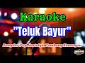 Download Lagu TELUK BAYUR KARAOKE DANGDUT KOPLO POP NOSTALGIA TEMBANG KENANGAN || AUDIO JERNIH HQ