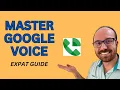 How to Use Google Voice as an Expat in 2025