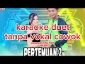 Download Lagu PERTEMUAN 2 CANTIKA DAVINCA \u0026 RIZAL PAHLEVI KARAOKE DUET