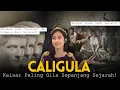 CALIGULA, kaisar TERGILA Roma sepanjang masa. Fakta sejarah atau hoax?
