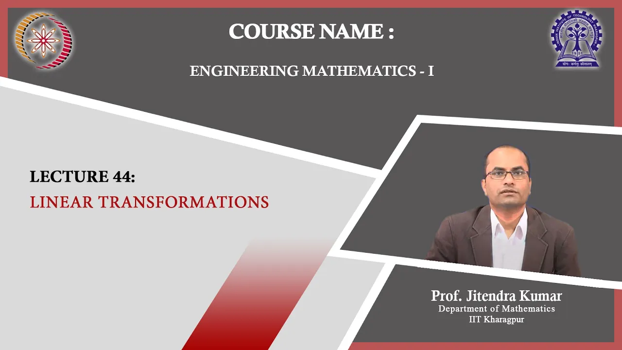 Lecture 44: Linear Transformations