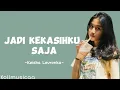 Download Lagu Jadi kekasihku saja -keisya Levronka-(Version lyrich)- Lirik lagu