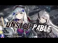Nightcore - Unstoppable - (Lyrics)