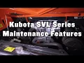 Kubota SVL Track Loader Maintenance Features - Riding with RVT