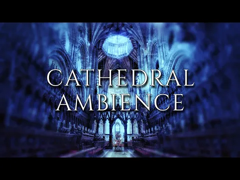 CATHEDRAL AMBIENCE