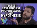 Testes baseados em propriedades uma introducao ao Hypothesis Live de Python